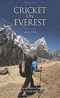 Cricket on Everest : The Inspirational Story of the Worlds Highest Cricket Match (Paperback)