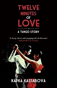 Twelve Minutes of Love : A Tango Story (Paperback)