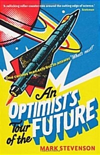 An Optimists Tour of the Future (Paperback)