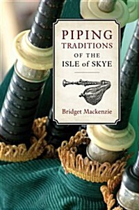 Piping Traditions of the Isle of Skye (Paperback)