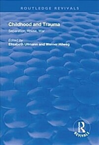 Childhood and Trauma : Separation, Abuse, War (Hardcover)