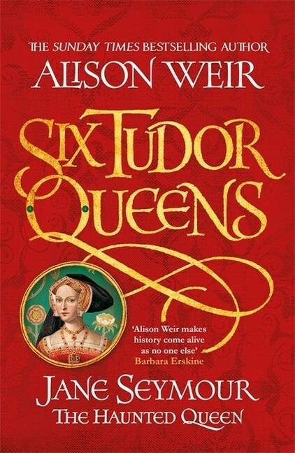 Six Tudor Queens: Jane Seymour, The Haunted Queen : Six Tudor Queens 3 (Paperback)