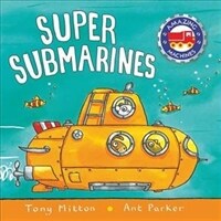 Amazing Machines: Super Submarines (Board Book)