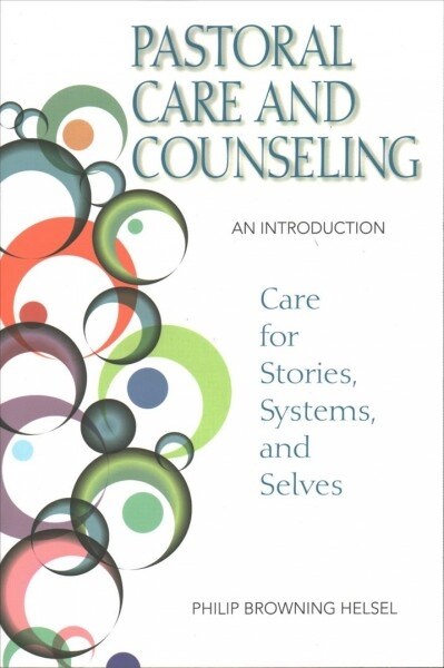 Pastoral Care and Counseling: An Introduction (Paperback)