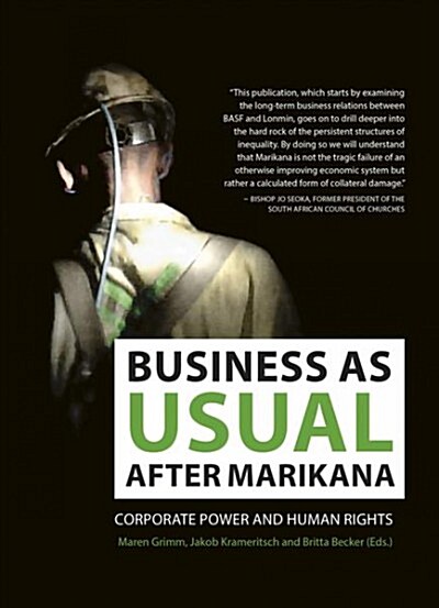 Business as Usual After Marikana: Corporate Power and Human Rights (Paperback)
