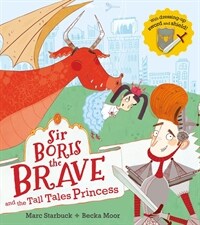 Sir Boris the Brave and the Tall Tales Princess (Paperback)