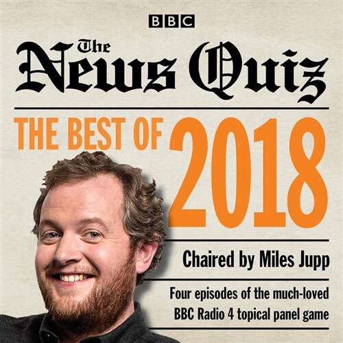The News Quiz: Best of 2018 : The topical BBC Radio 4 comedy panel show (CD-Audio, Unabridged ed)