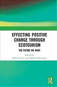 Effecting Positive Change through Ecotourism : The Future We Want (Hardcover)