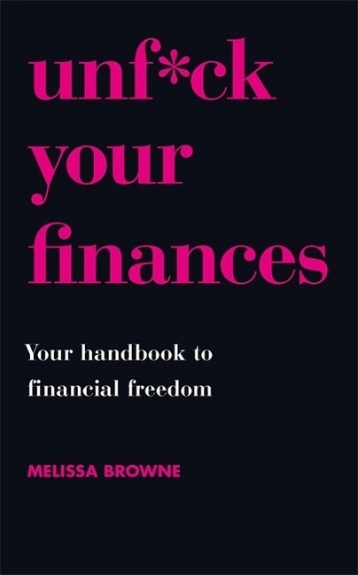 Unf*ck Your Finances : Your Handbook to Financial Freedom (Hardcover)