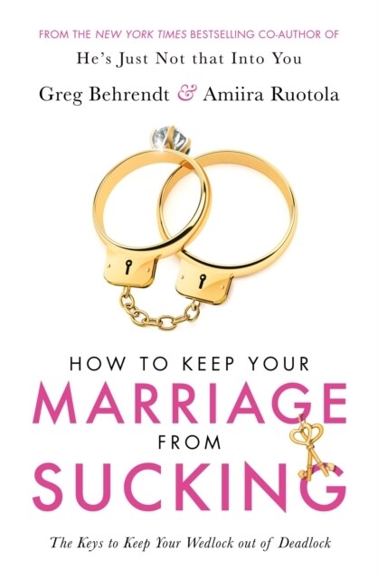 How To Keep Your Marriage From Sucking : The keys to keep your wedlock out of deadlock (Paperback)