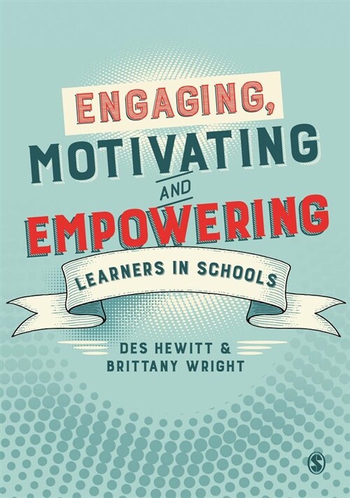 Engaging, Motivating and Empowering Learners in Schools (Hardcover)