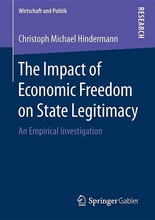 The Impact of Economic Freedom on State Legitimacy: An Empirical Investigation (Paperback, 2018)