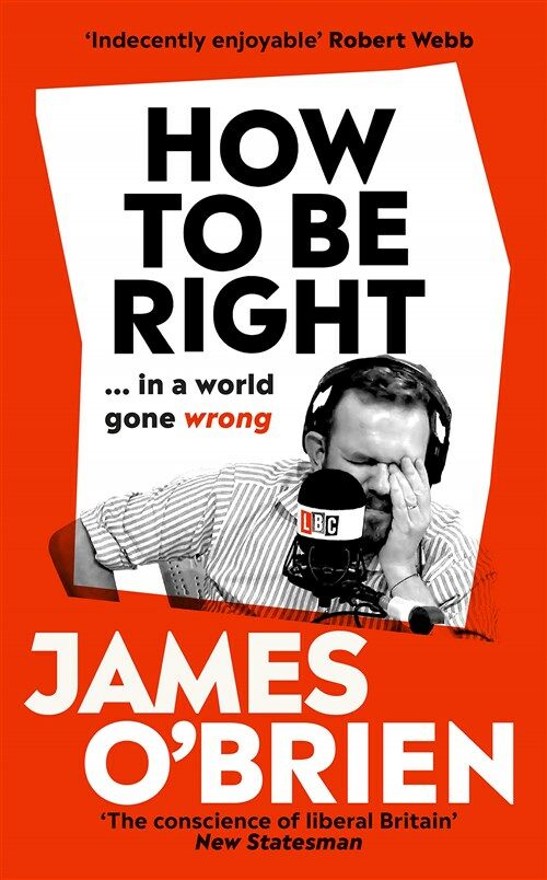 How To Be Right : ... in a world gone wrong (Hardcover)
