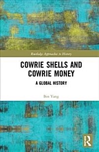 Cowrie Shells and Cowrie Money : A Global History (Hardcover)