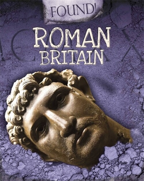 Found!: Roman Britain (Paperback, Illustrated ed)