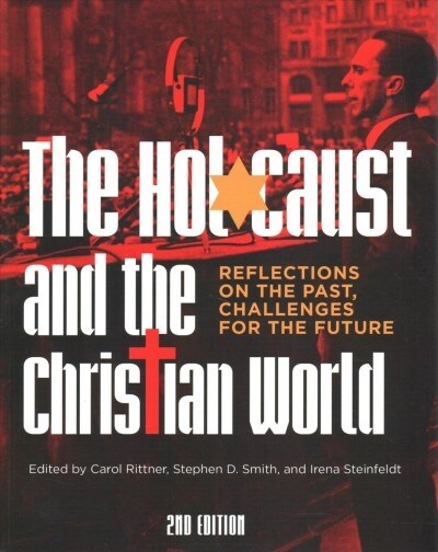 The Holocaust and the Christian World: Reflections on the Past, Challenges for the Future (Paperback)