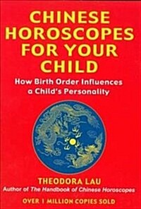 Chinese Horoscopes for Your Child : How Birth Order Influences A Childs Personality (Paperback, 2 Revised edition)