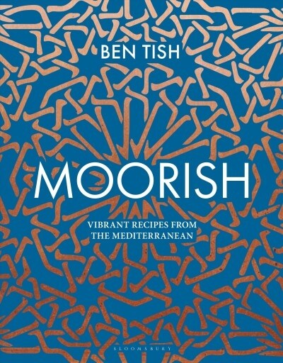 Moorish : Vibrant recipes from the Mediterranean (Hardcover)