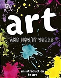 Art and How it Works : An Introduction to Art for Children (Hardcover)