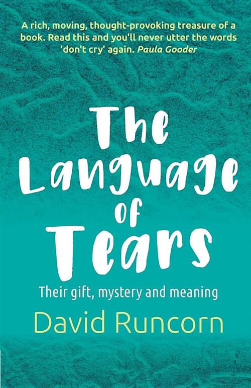 The Language of Tears : Their gift, mystery and meaning (Paperback)