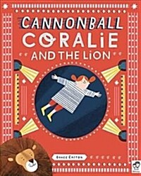 Cannonball Coralie and the Lion (Paperback)
