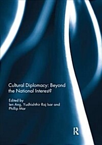 Cultural Diplomacy: Beyond the National Interest? (Paperback)