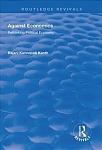 Against Economics : Rethinking Political Economy (Hardcover)