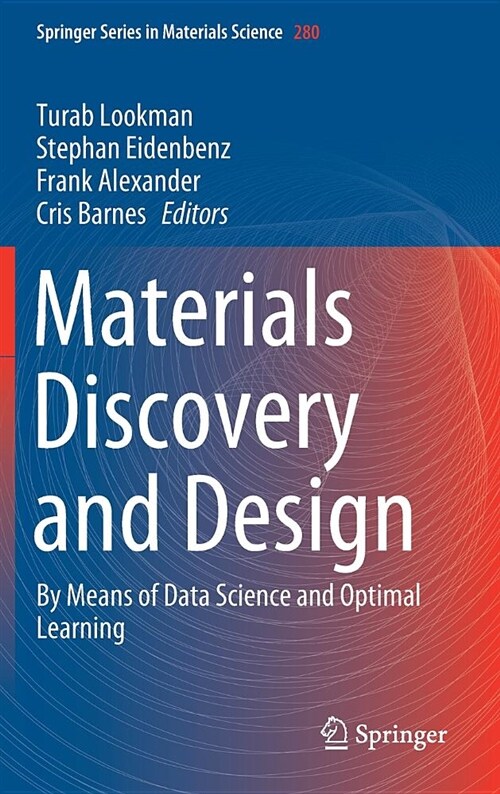 Materials Discovery and Design: By Means of Data Science and Optimal Learning (Hardcover, 2018)