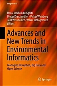 Advances and New Trends in Environmental Informatics: Managing Disruption, Big Data and Open Science (Hardcover, 2018)