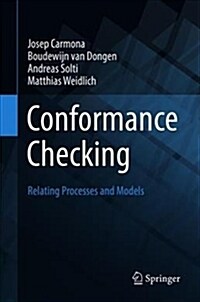 Conformance Checking: Relating Processes and Models (Hardcover, 2018)