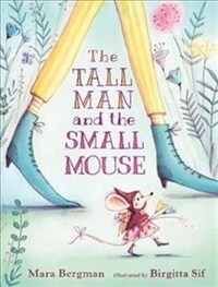(The) tall man and the small mouse 