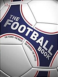 The Football Book : The Teams, The Rules, The Leagues, The Tactics (Hardcover)