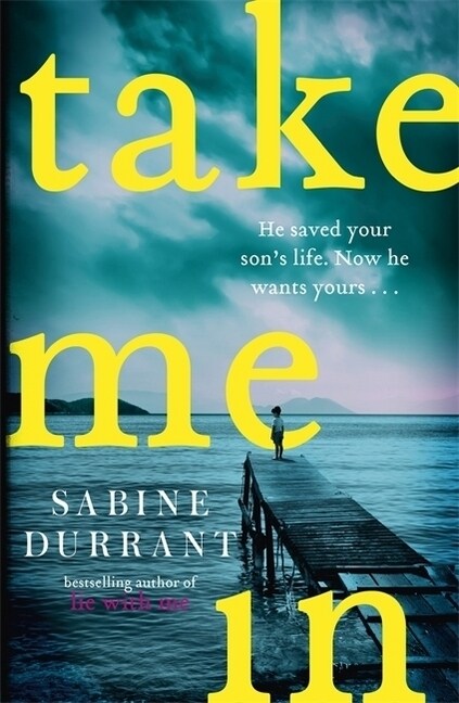 Take Me In : the twisty, unputdownable thriller from the bestselling author of Lie With Me (Paperback)