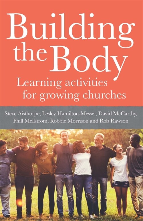 Building The Body : Learning activities for growing churches (Paperback)
