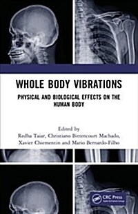Whole Body Vibrations : Physical and Biological Effects on the Human Body (Hardcover)