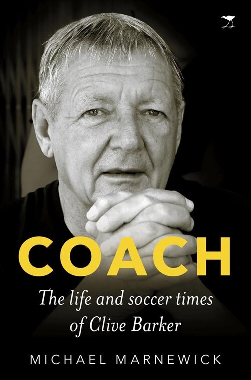 Coach: The Life and Soccer Times of Clive Barker (Paperback, None)