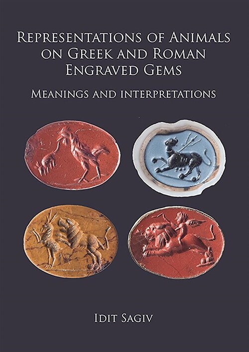 Representations of Animals on Greek and Roman Engraved Gems : Meanings and interpretations (Paperback)