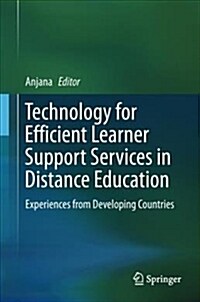 Technology for Efficient Learner Support Services in Distance Education: Experiences from Developing Countries (Hardcover, 2018)