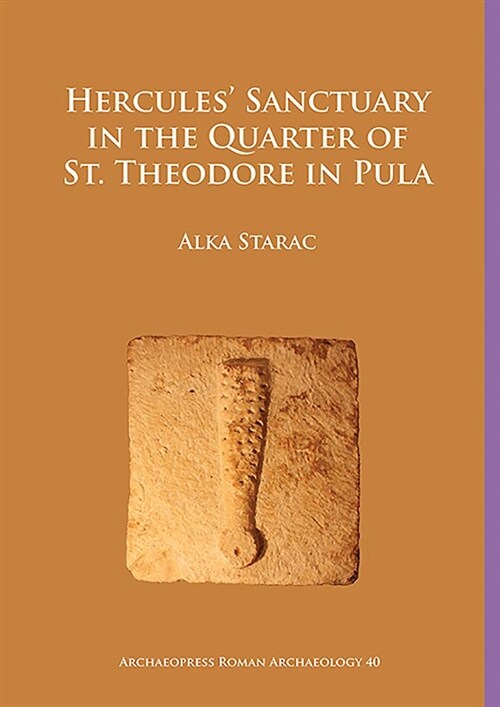 Hercules Sanctuary in the Quarter of St Theodore, Pula (Paperback)