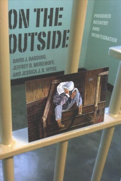 On the Outside: Prisoner Reentry and Reintegration (Paperback)