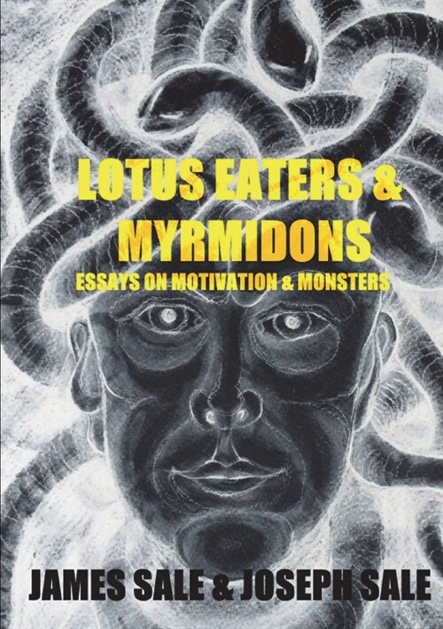 Lotus Eaters & Myrmidons: Essays on Motivation & Monsters (Paperback)