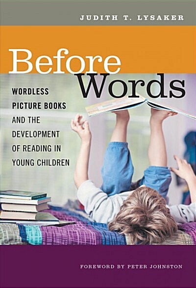 Before Words: Wordless Picture Books and the Development of Reading in Young Children (Paperback)