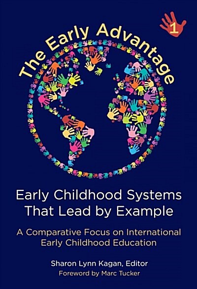 The Early Advantage 1--Early Childhood Systems That Lead by Example: A Comparative Focus on International Early Childhood Education (Paperback)