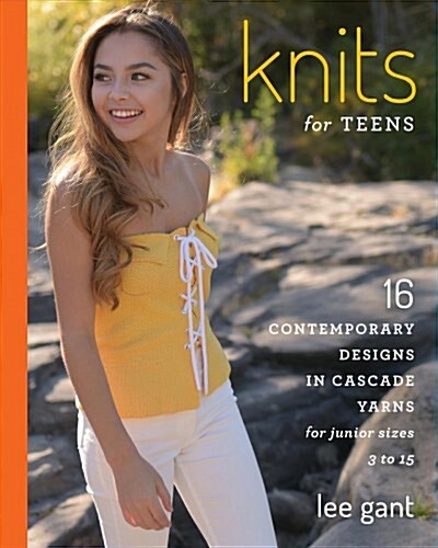 Knits for Teens: 16 Contemporary Designs in Cascade Yarns for Junior Sizes 3 to 15 (Paperback)