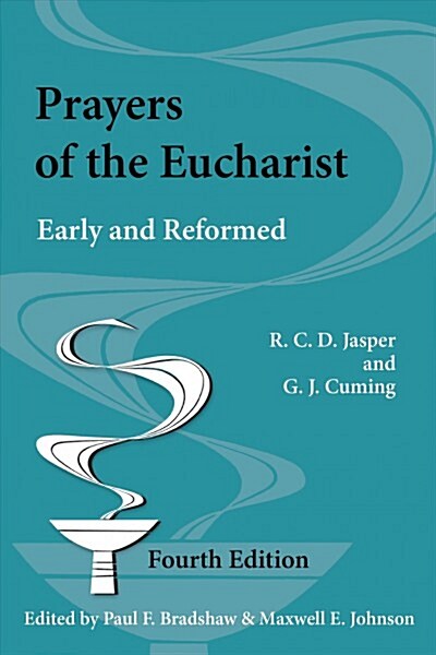 Prayers of the Eucharist: Early and Reformed (Paperback, 4)