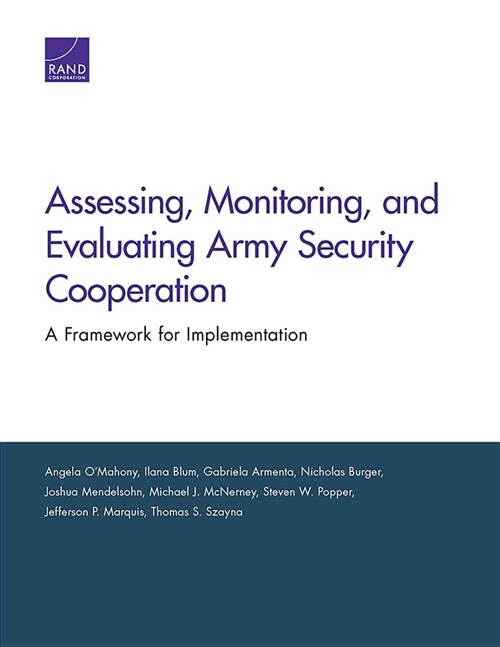 Assessing, Monitoring, and Evaluating Army Security Cooperation: A Framework for Implementation (Paperback)