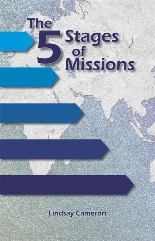 The 5 Stages of Missions: Building Genuine International Partnerships (Paperback)