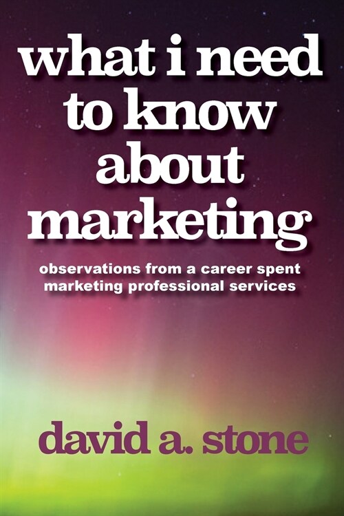 What I Need to Know about Marketing (Paperback)