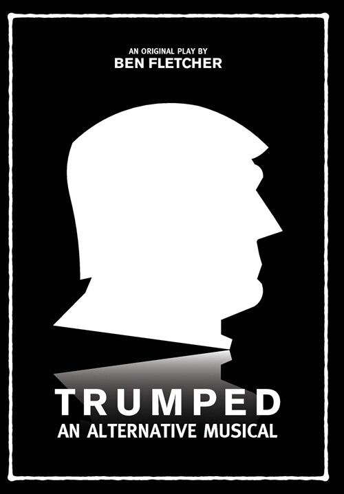 Trumped: An Alternative Musical (Hardcover)
