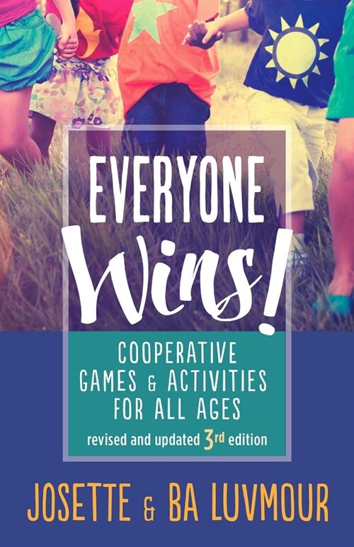 Everyone Wins - 3rd Edition: Cooperative Games and Activities for All Ages (Paperback)